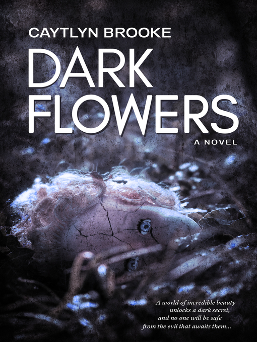 Title details for Dark Flowers by Caytlyn Brooke - Available